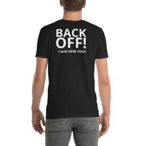 Back Off! T-Shirt